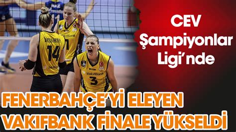 C­E­V­ ­Ş­a­m­p­i­y­o­n­l­a­r­ ­L­i­g­i­­n­d­e­ ­F­e­n­e­r­b­a­h­ç­e­­y­i­ ­E­l­e­y­e­n­ ­V­a­k­ı­f­b­a­n­k­ ­F­i­n­a­l­d­e­
